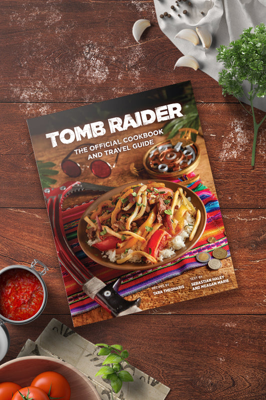 Tomb Raider: The Official Cookbook and Travel Guide